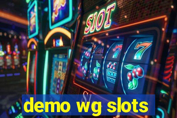 demo wg slots